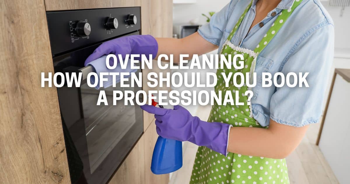 Oven Cleaning in Merseyside – How Often Should You Book a Professional?