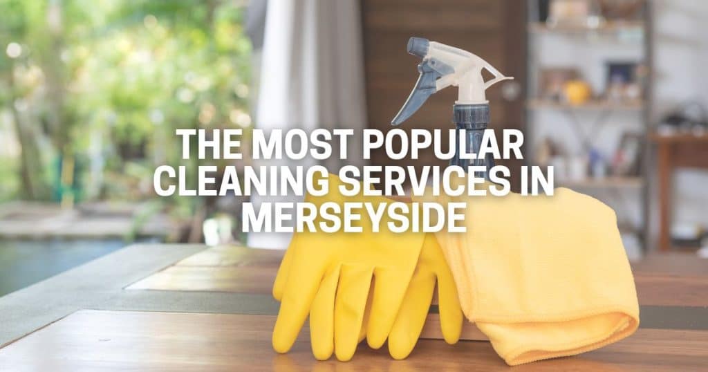 Discover the most popular cleaning services in Merseyside and find trusted local cleaners for homes, rentals and businesses near you.